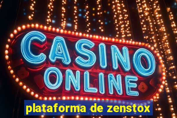 plataforma de zenstox